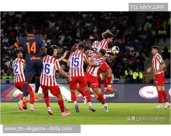 中超精彩对决马竞狂胜国米五球神扑瞬间引爆全场回顾十大经典进球